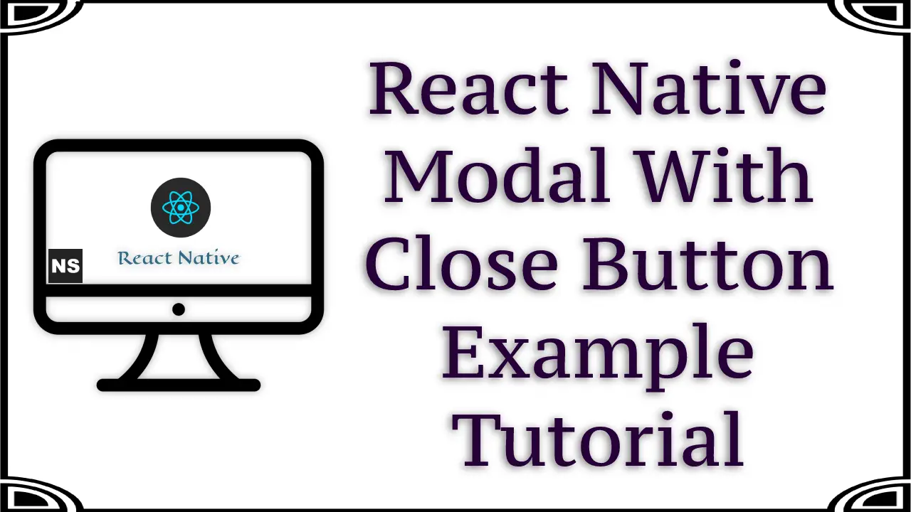 React Native Modal With Close Button Example Tutorial